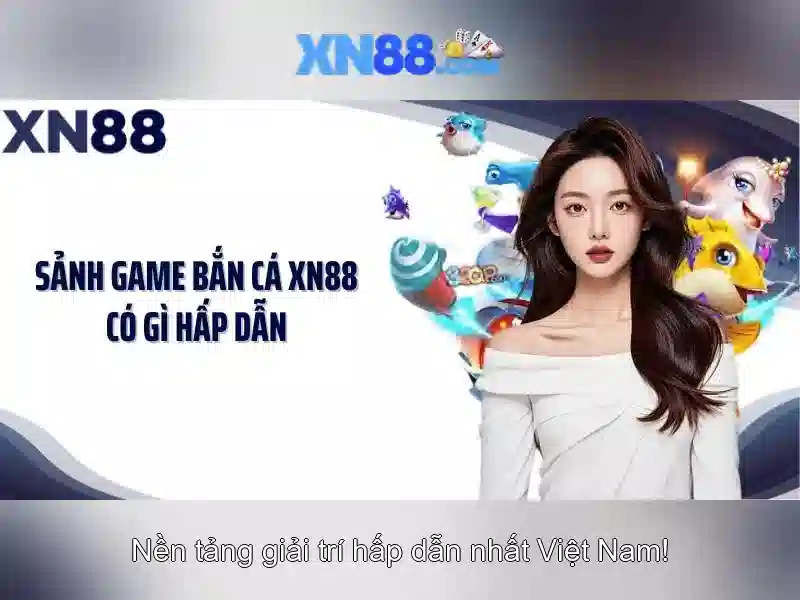 XN88: Nền tảng giải trí trực tuyến và những cơ hội đáng chú ý